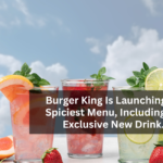 Burger King Is Launching Its Spiciest Menu, Including An Exclusive New Drink.