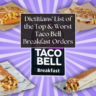 Dietitians' List of the Top & Worst Taco Bell Breakfast Orders