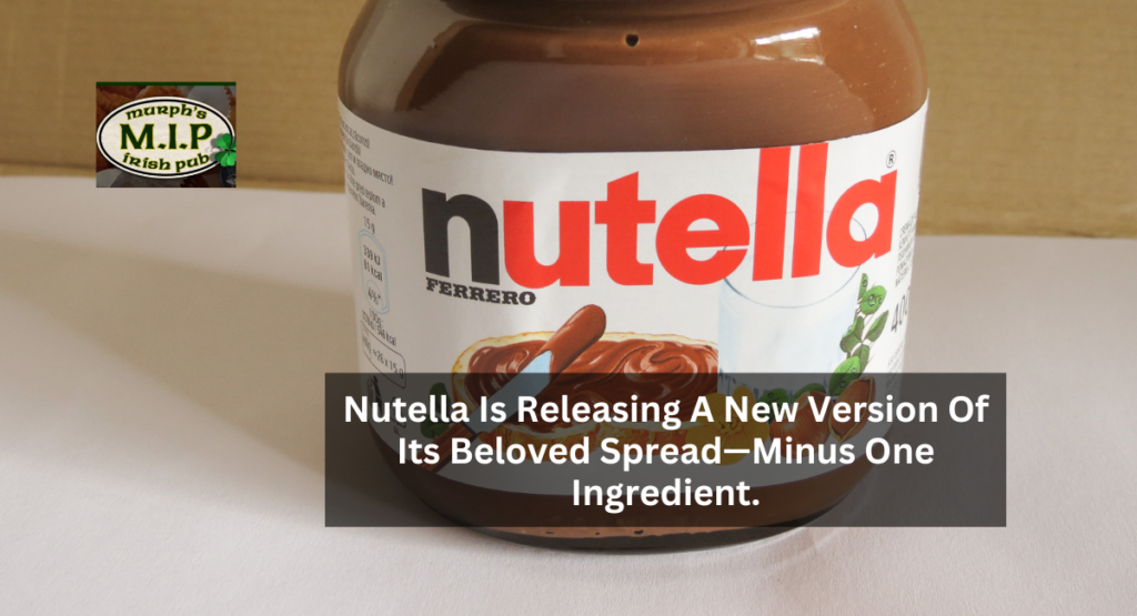 Nutella Is Releasing A New Version Of Its Beloved Spread—Minus One Ingredient.