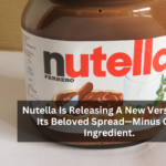 Nutella Is Releasing A New Version Of Its Beloved Spread—Minus One Ingredient.